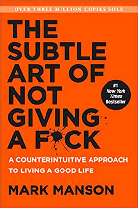 The Subtle Art of Not Giving A Fuck
